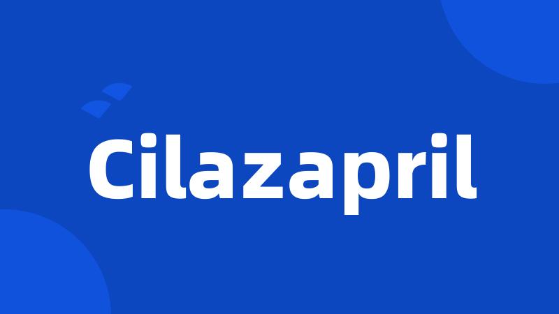 Cilazapril