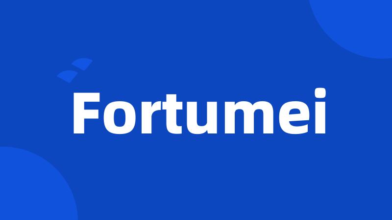 Fortumei