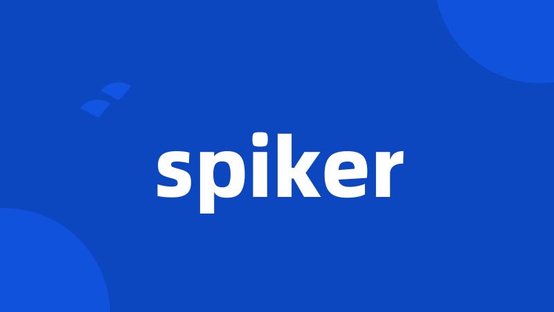 spiker