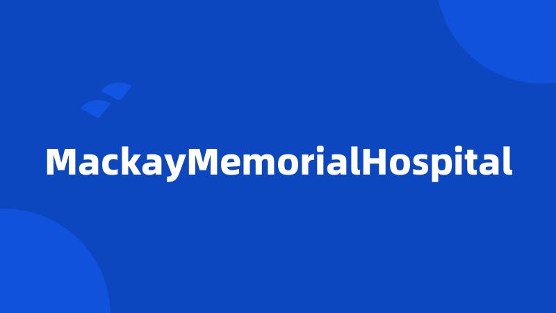 MackayMemorialHospital