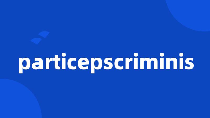 particepscriminis