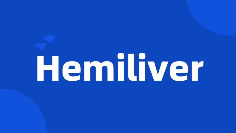 Hemiliver