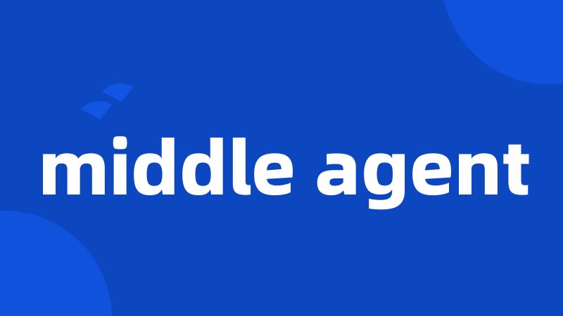 middle agent