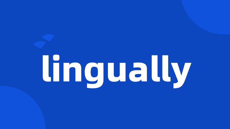 lingually