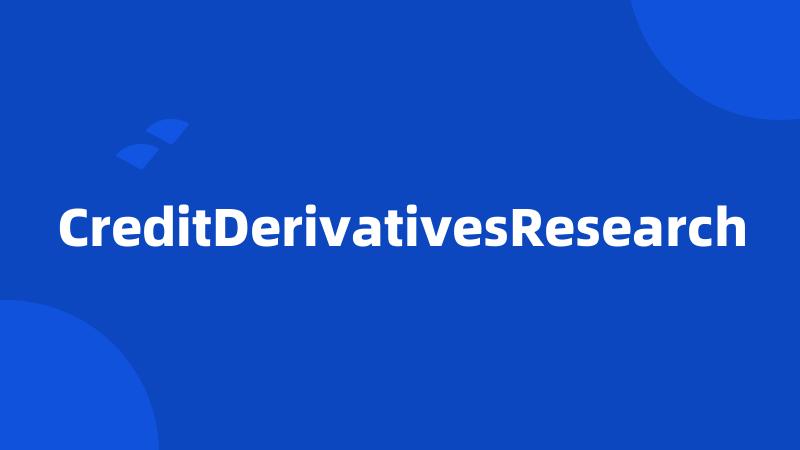 CreditDerivativesResearch