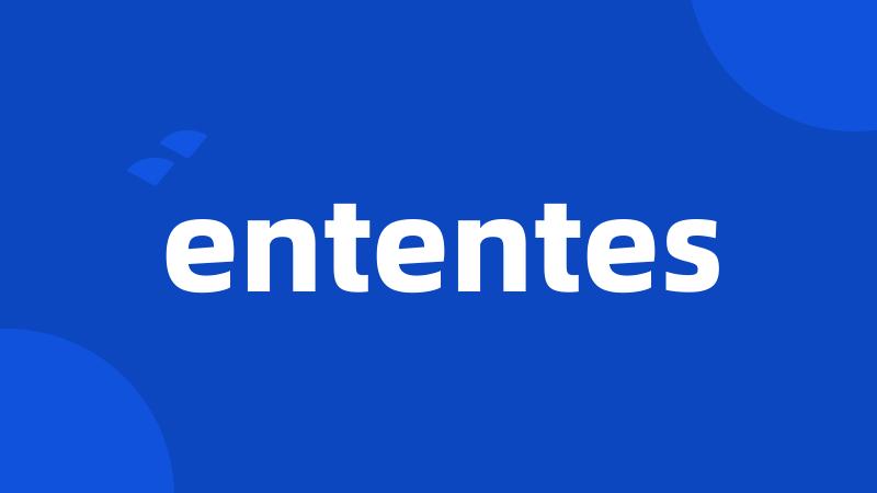 ententes