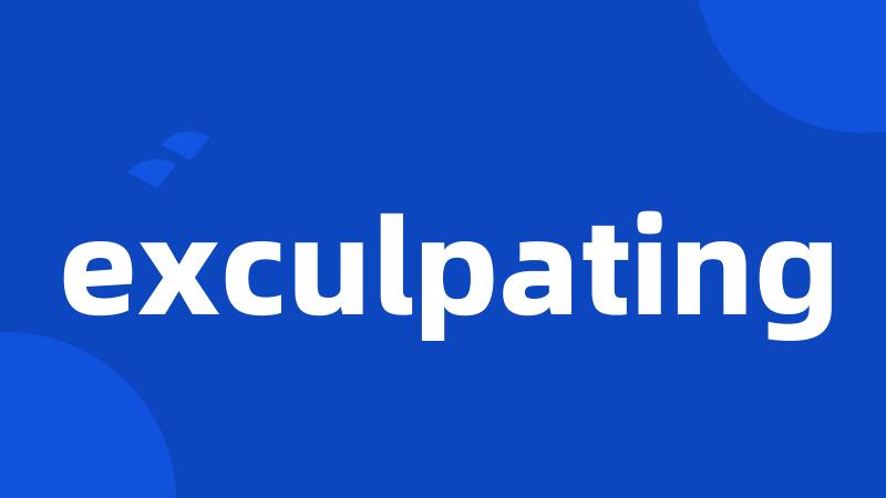 exculpating