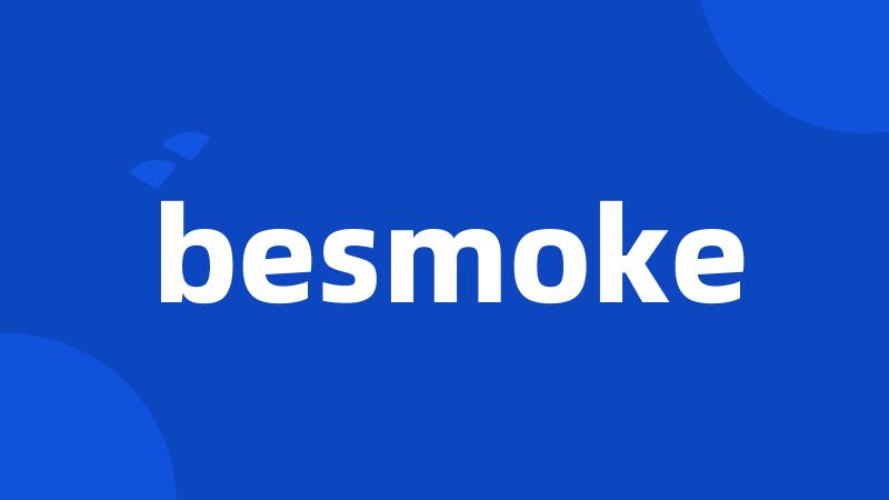 besmoke