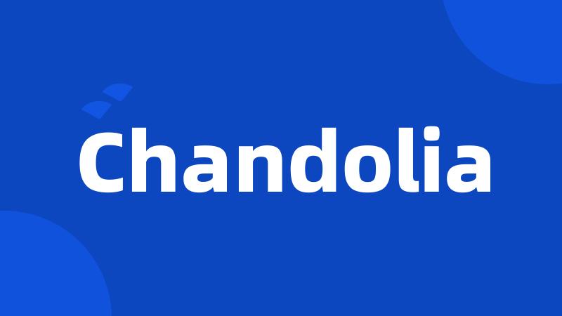 Chandolia