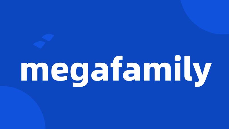 megafamily