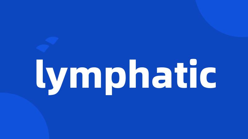 lymphatic