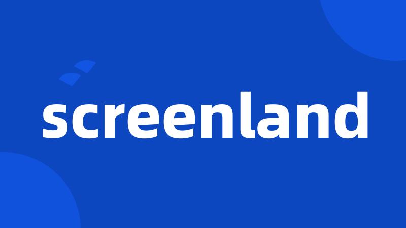 screenland