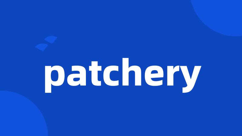 patchery