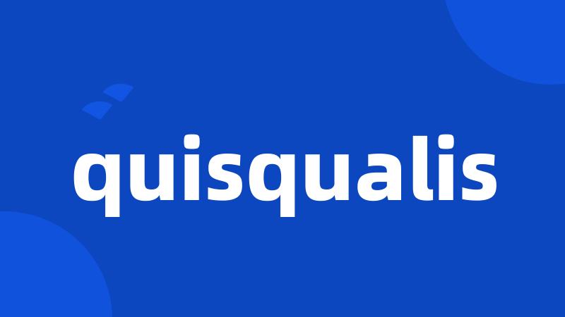 quisqualis