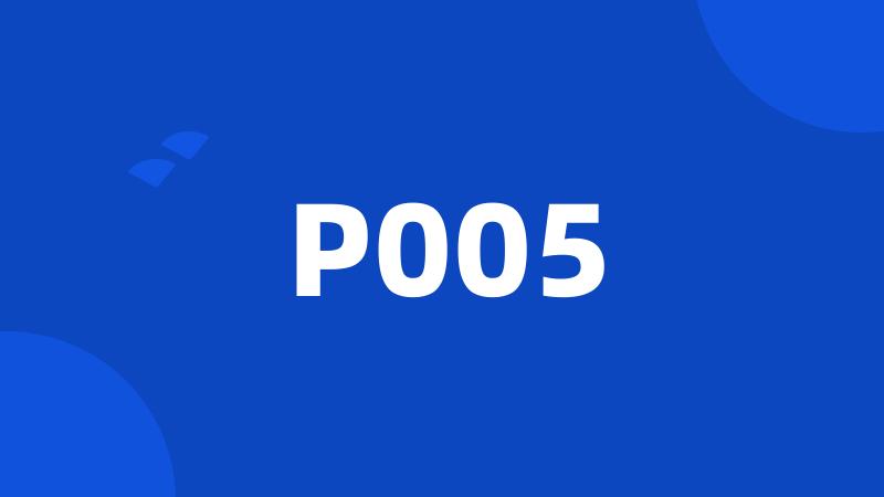 P005