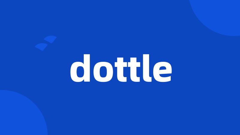 dottle