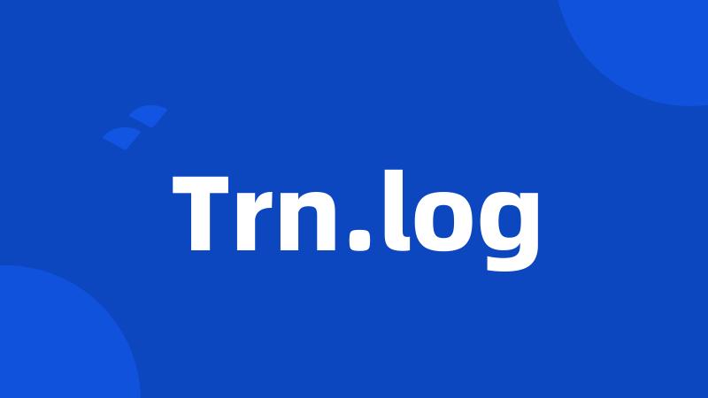 Trn.log