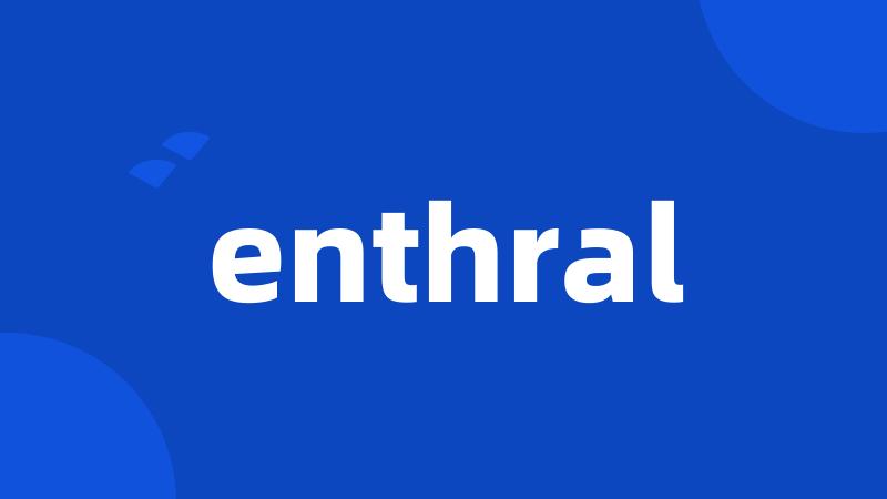 enthral