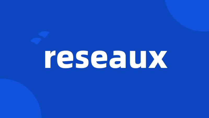 reseaux