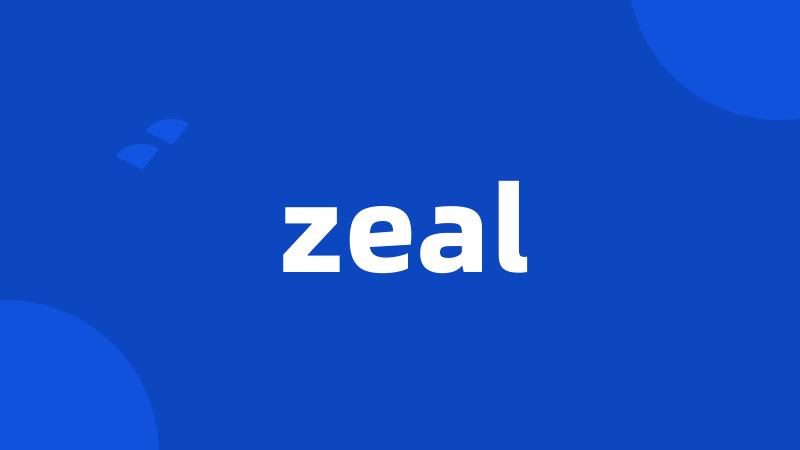 zeal