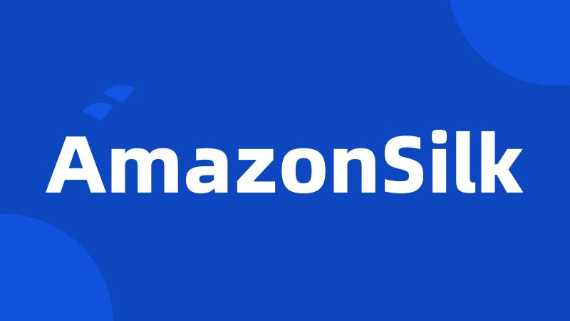 AmazonSilk