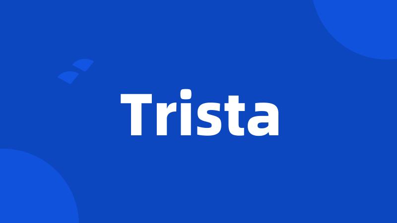 Trista