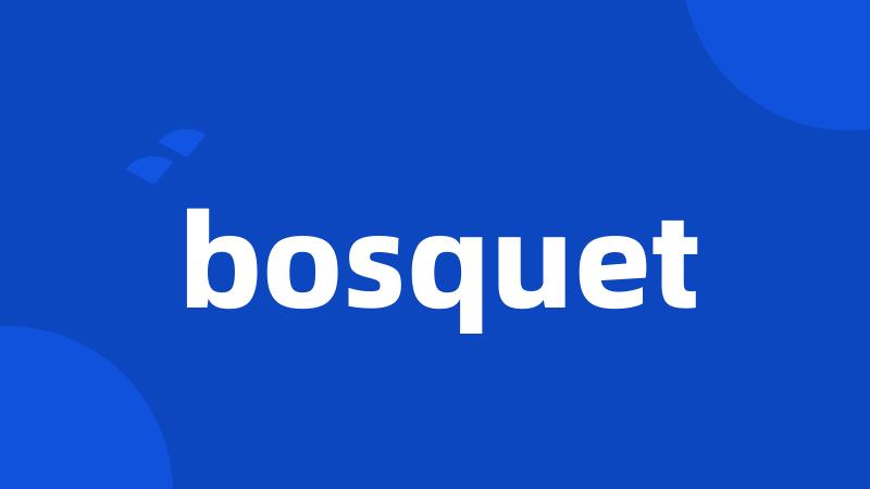 bosquet