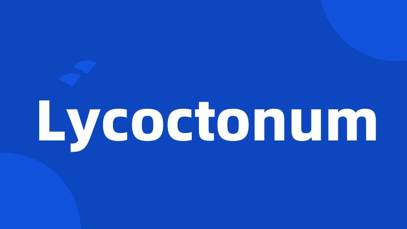 Lycoctonum