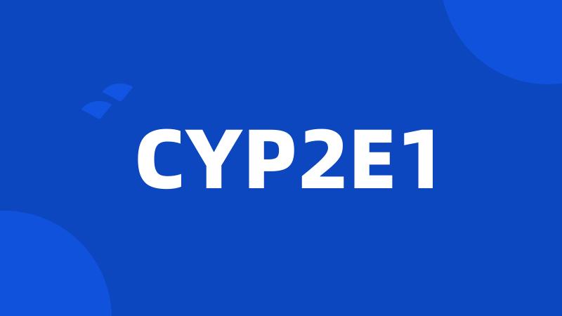 CYP2E1