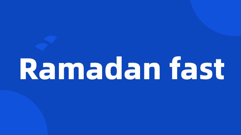 Ramadan fast