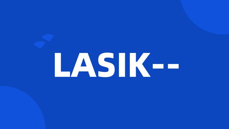 LASIK--