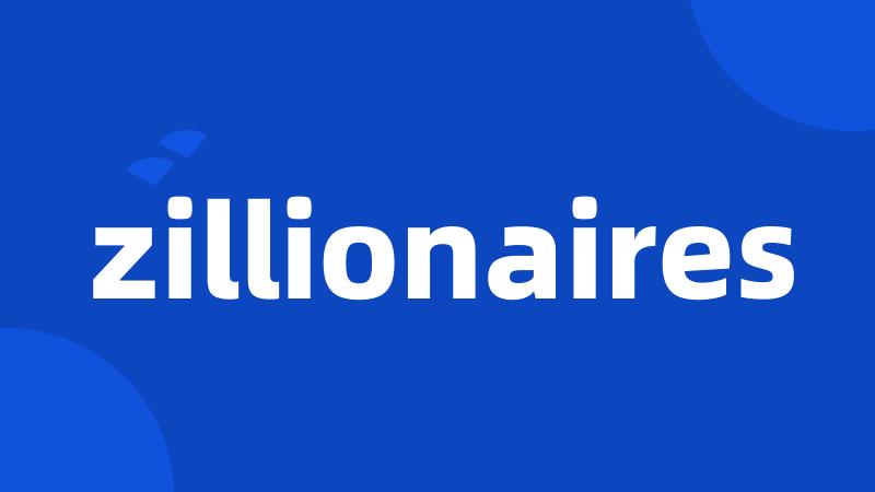 zillionaires