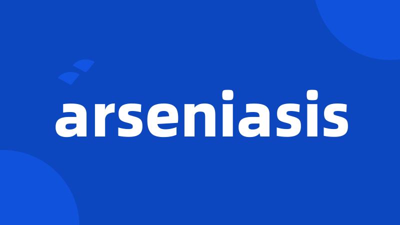 arseniasis