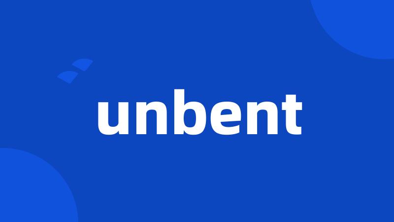 unbent