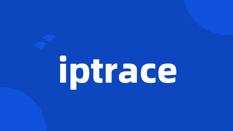 iptrace