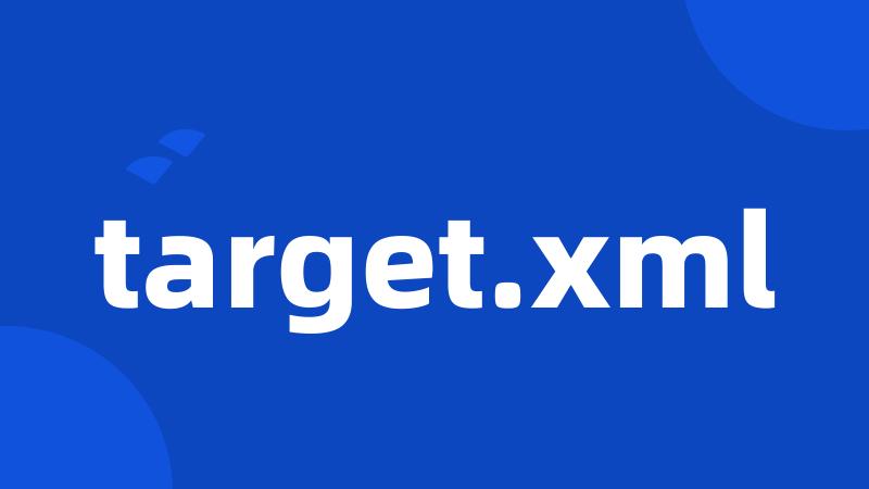 target.xml