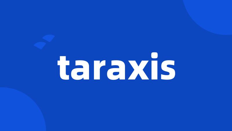 taraxis