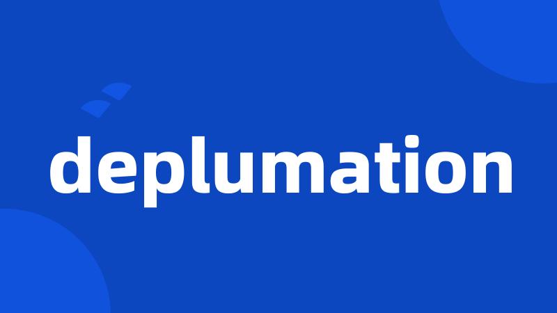 deplumation