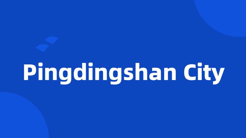 Pingdingshan City