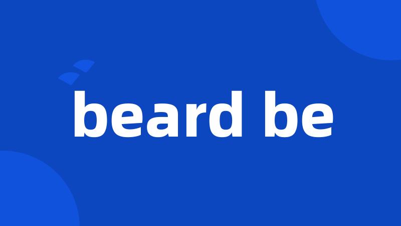 beard be