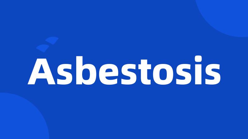 Asbestosis