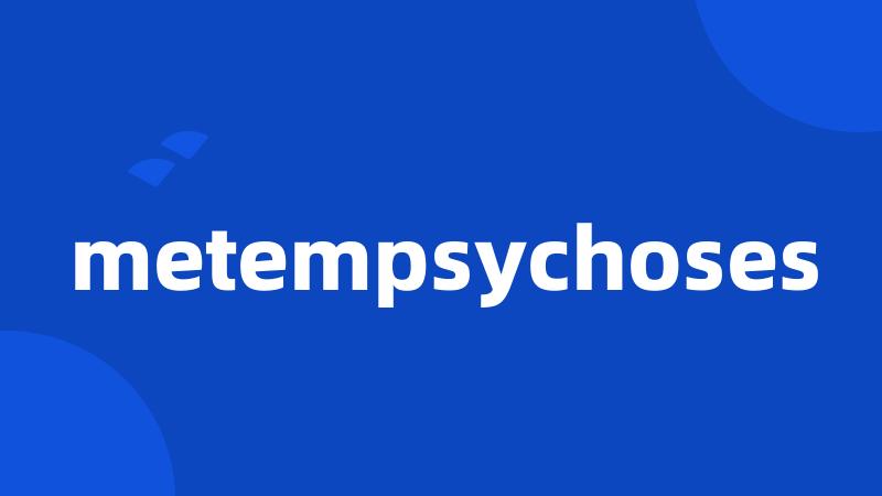 metempsychoses