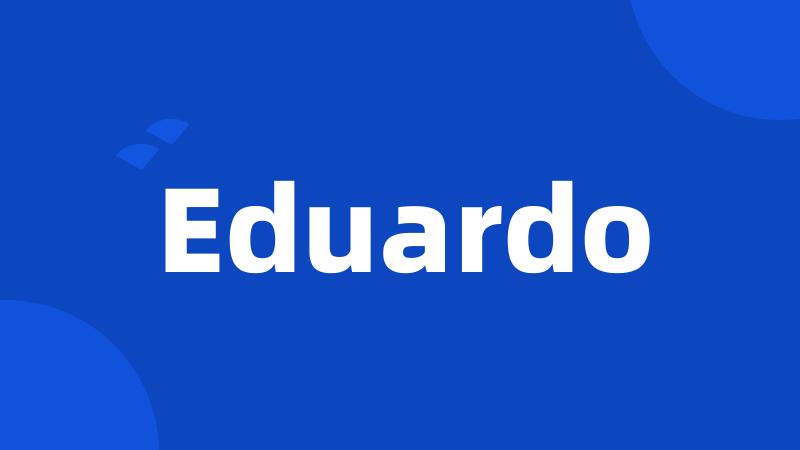 Eduardo