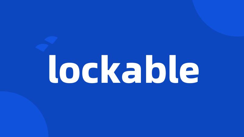 lockable