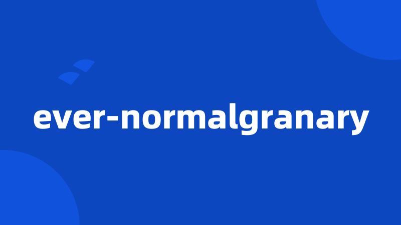 ever-normalgranary