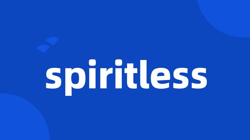 spiritless