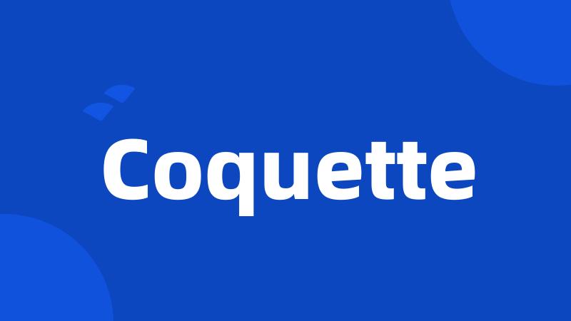 Coquette