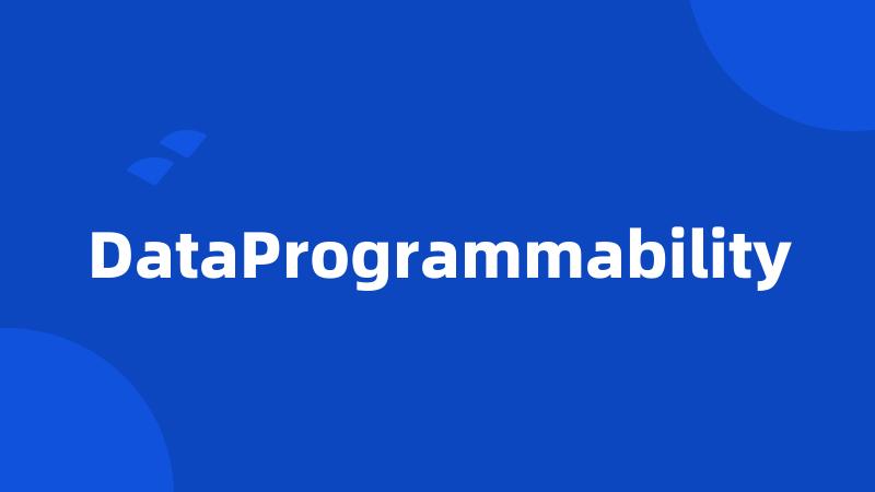 DataProgrammability