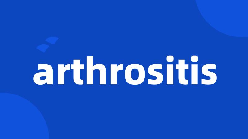 arthrositis