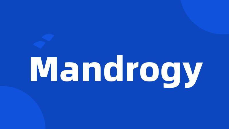 Mandrogy